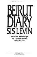 Beirut diary by Sis Levin