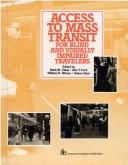 Cover of: Access to mass transit for blind and visually impaired travelers by Mark M. Uslan