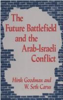 Cover of: The future battlefield and the Arab-Israeli conflict