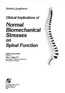 Cover of: Clinical implications of normal biomechanical stresses on spinal function by Herbert Junghanns