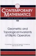 Cover of: Geometric and topological invariants of elliptic operators: proceedings of the AMS-IMS-SIAM joint summer research conference held July 23-29, 1988 with support from the National Science Foundation and the U.S. Army Research Office