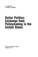 Cover of: Dollar politics: exchange rate policymaking in the United States