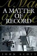 Cover of: A matter of record: documentary sources in social research