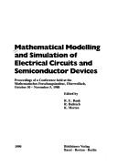 Cover of: Mathematical modelling and simulation of electric circuits and semiconductor devices: proceedings of a conference held at the Mathematisches Forschungsinstitut, Oberwolfach, October 30-November 5, 1988