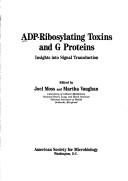 Cover of: ADP-ribosylating toxins and G proteins: insights into signal transduction