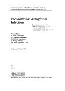 Cover of: Pseudomonas aeruginosa infection by International Symposium on Basic Research and Clinical Aspects of Pseudomonas Aeruginosa Infection (1988 Copenhagen, Denmark)
