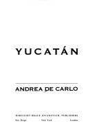 Cover of: Yucatán | Andrea De Carlo