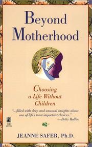 Cover of: Beyond motherhood: choosing a life without children