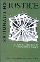 Rationalizing justice by Wolf V. Heydebrand
