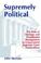 Cover of: Supremely political