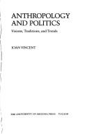 Cover of: Anthropology and politics: visions, traditions, and trends