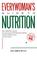 Cover of: Everywoman's guide to nutrition