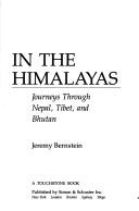 Cover of: In the Himalayas: journeys through Nepal, Tibet, and Bhutan