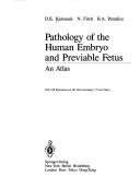 Pathology of the human embryo and previable fetus by D. K. Kalousek