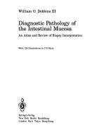 Cover of: Diagnostic pathology of the intestinal mucosa: an atlas and review of biopsy interpretation