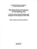 Cover of: The petrochemical industry in developing Asia: a review of the current situation and prospects for development in the 1990s