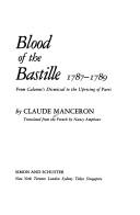 Blood of the Bastille, 1787-1789 by Claude Manceron