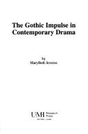 Cover of: The Gothic impulse in contemporary drama