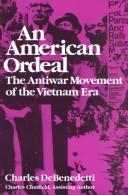 Cover of: American ordeal: the antiwar movement of the Vietnam era