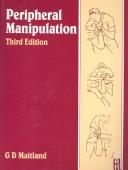 Cover of: Peripheral manipulation by G. D. Maitland