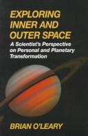 Cover of: Exploring inner and outer space by Brian O'Leary