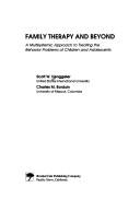 Cover of: Family therapy and beyond: a multisystemic approach to treating the behavior problems of children and adolescents