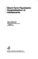 Cover of: Short-term psychiatric hospitalization of adolescents