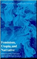 Cover of: Feminism, utopia, and narrative by edited by Libby Falk Jones and Sarah Webster Goodwin.