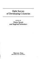 Cover of: Debt survey of developing countries by edited by Dieter Strack and Siegfried Schönherr.