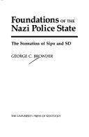 Foundations of the Nazi police state by George C. Browder