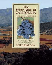 Cover of: The wine atlas of California and the Pacific Northwest: a traveler's guide to the vineyards