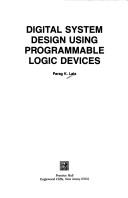 Cover of: Digital system design using programmable logic devices