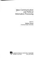 Cover of: Mass communication and political information processing by edited by Sidney Kraus.