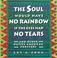 Cover of: The soul would have no rainbow if the eyes had no tears