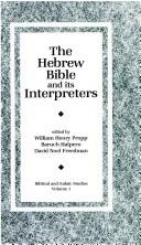 Cover of: The Hebrew Bible and its interpreters by edited by William Henry Propp, Baruch Halpern, David Noel Freedman.