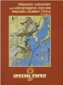 Cover of: Mesozoic volcanism and volcanogenic iron-ore deposits in eastern China