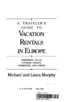 Cover of: A traveler's guide to vacation rentals in Europe by Murphy, Michael