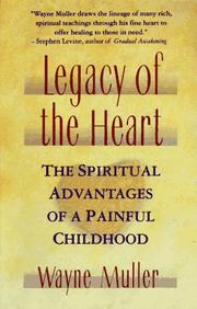 Cover of: Legacy of the Heart: The Spiritual Advantage of a  Painful Childhood