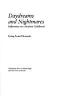 Daydreams and nightmares by Irving Louis Horowitz