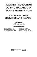 Cover of: Worker protection during hazardous waste remediation