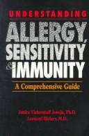 Cover of: Understanding allergy, sensitivity, and immunity: a comprehensive guide