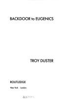 Cover of: Backdoor to eugenics by Troy Duster