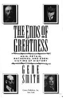 Cover of: The ends of greatness | Gene Smith