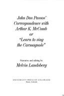 John Dos Passos' correspondence with Arthur K. McComb, or, "Learn to sing the Carmagnole" by John Dos Passos