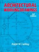 Architectural working drawings by Ralph W. Liebing