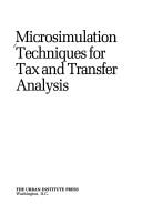 Cover of: Microsimulation techniques for tax and transfer analysis