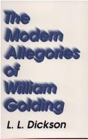 Cover of: The modern allegories of William Golding by L. L. Dickson