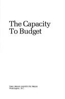 Cover of: The capacity to budget