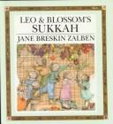 Cover of: Leo & Blossom's sukkah by Jane Breskin Zalben