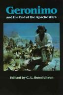 Cover of: Geronimo and the end of the Apache wars